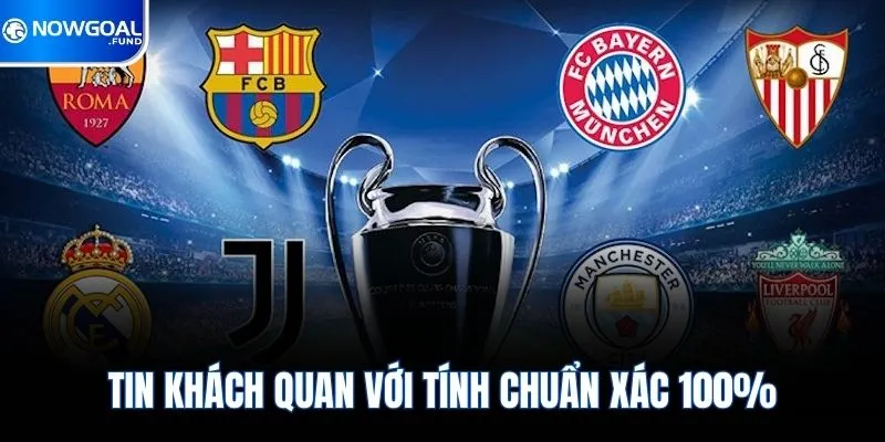 Giới Thiệu Nowgoal 3 Tin khách quan với tính chuẩn xác 100%